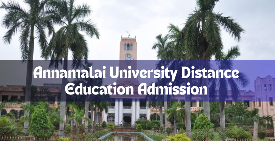 Annamalai University Distance Education Admission